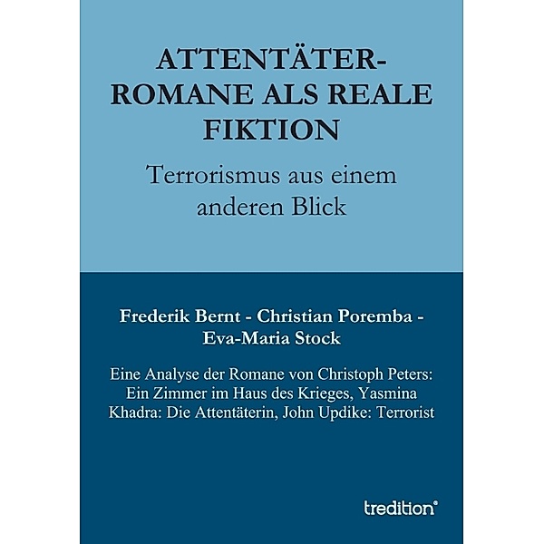 Attentäter-Romane als reale Fiktion, Eva-Maria Stock, Frederik Bernt, Christian Poremba