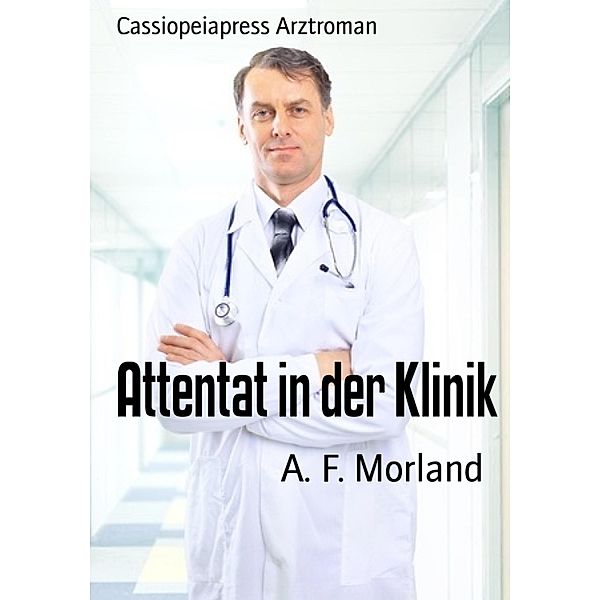 Attentat in der Klinik, A. F. Morland