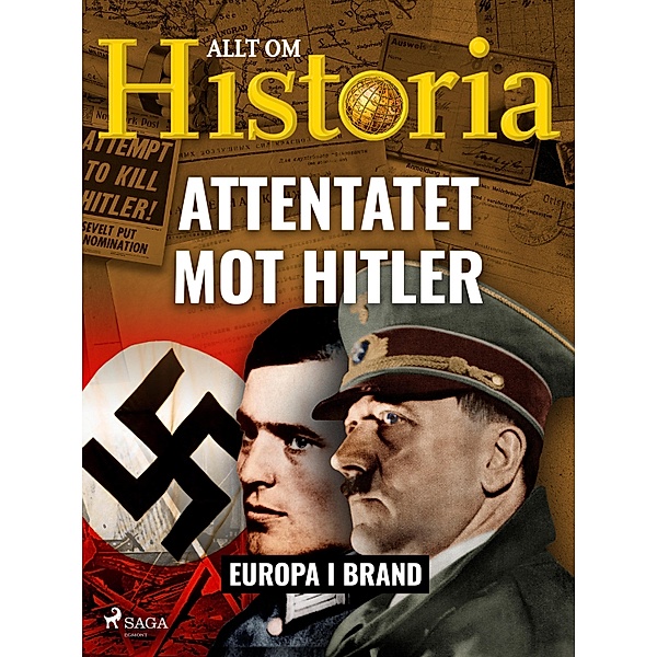 Attentatet mot Hitler / Europa i brand Bd.8, Allt om Historia