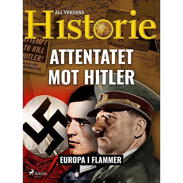 Attentatet mot Hitler / Europa i flammer Bd.8, All Verdens Historie