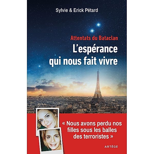 Attentats du Bataclan : l'espérance qui nous fait vivre, Sylvie Pétard, Erick Petard