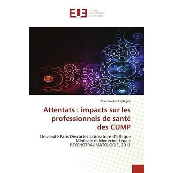 Attentats : impacts sur les professionnels de santé des CUMP, Alice Lavaud Laplagne