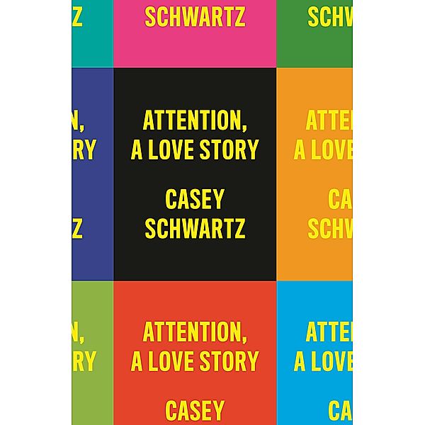 Attention: A Love Story, Casey Schwartz
