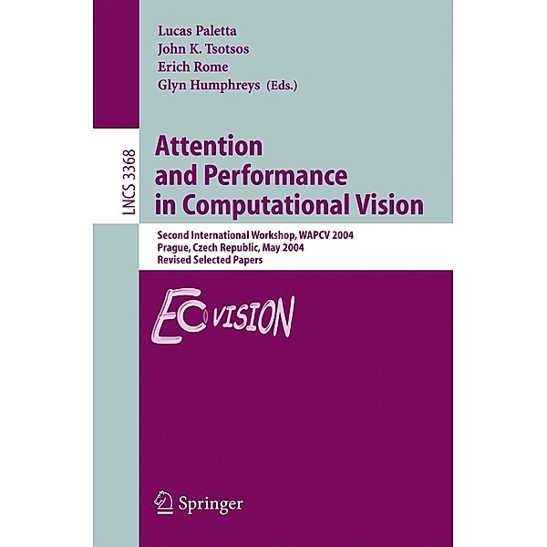 Attention and Performance in Computational Vision / Lecture Notes in Computer Science Bd.3368