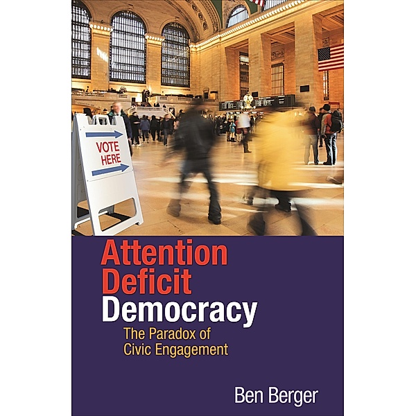 Attention Deficit Democracy, Benjamin Berger