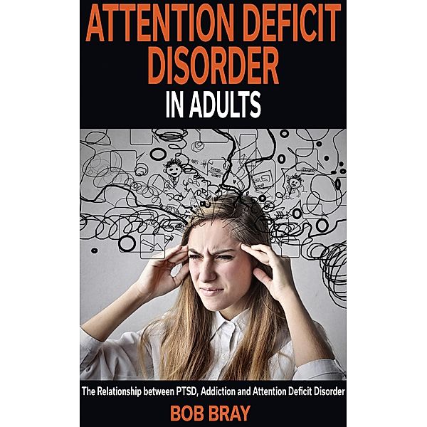 Attention Deficit Disorder In Adults, Bob Bray