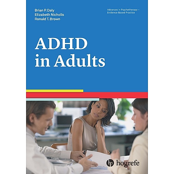 Attention-Deficit/Hyperactivity Disorder in Adults, Ronald T. Brown, Brian P. Daly, Elizabeth Nicholls