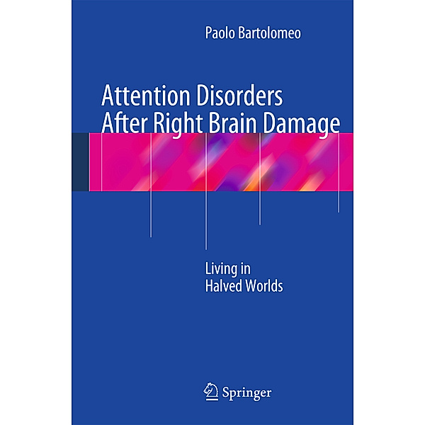 Attention Disorders After Right Brain Damage, Paolo Bartolomeo