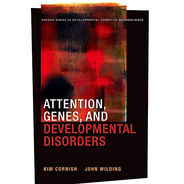 Attention, Genes, and Developmental Disorders, Kim Cornish, John Wilding