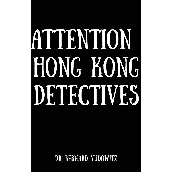 Attention Hong Kong Detectives (Clues For Sleuths, #1) / Clues For Sleuths, Bernard Yudowitz