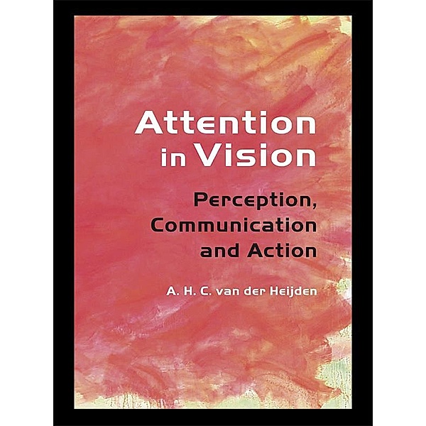 Attention in Vision, A. H. C. van der Heijden