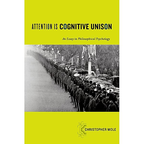 Attention Is Cognitive Unison, Christopher Mole