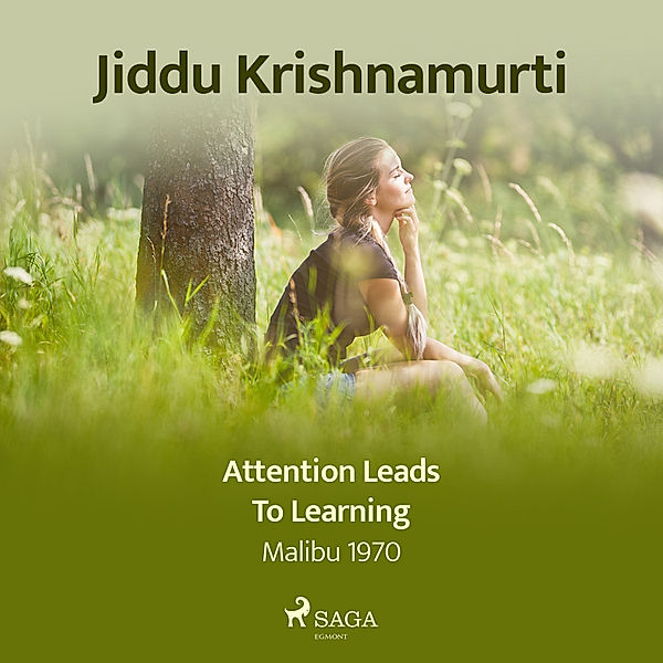 Attention Leads to Learning, Jiddu Krishnamurti