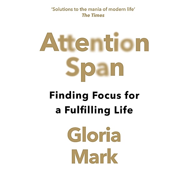 Attention Span, Gloria Mark