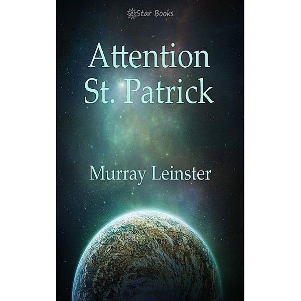 Attention St. Patrick, Murray Leinster