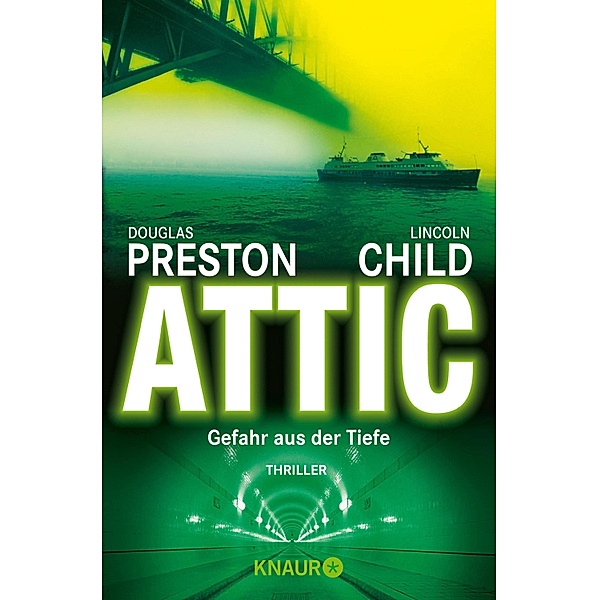 Attic - Gefahr aus der Tiefe / Pendergast Bd.2, Douglas Preston, Lincoln Child