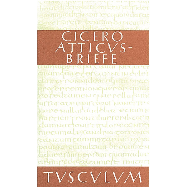 Atticus-Briefe. Epistulae ad Atticum, Cicero