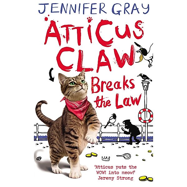 Atticus Claw Breaks the Law / Atticus Claw: World's Greatest Cat Detective Bd.1, Jennifer Gray