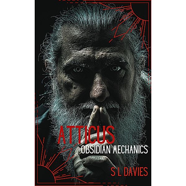 Atticus (Obsidian Mechanics, #2) / Obsidian Mechanics, S L Davies