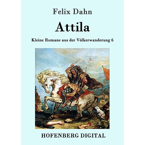 Attila, Felix Dahn