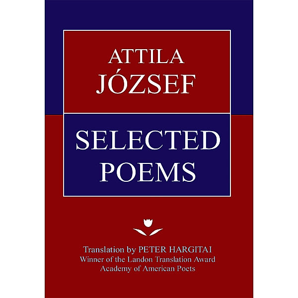 Attila József Selected Poems, Attilla Jozsef