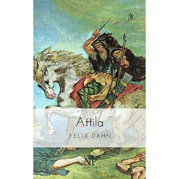 Attila / Klassiker bei Null Papier, Felix Dahn