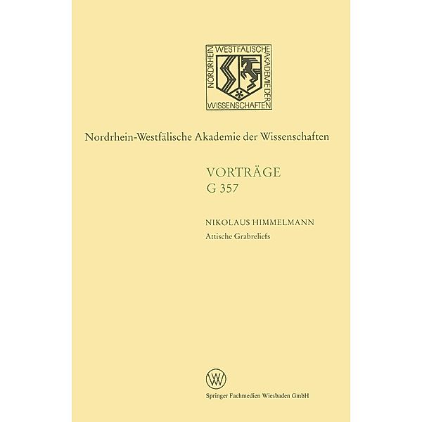 Attische Grabreliefs / Nordrhein-Westfälische Akademie der Wissenschaften Bd.357, Nikolaus Himmelmann
