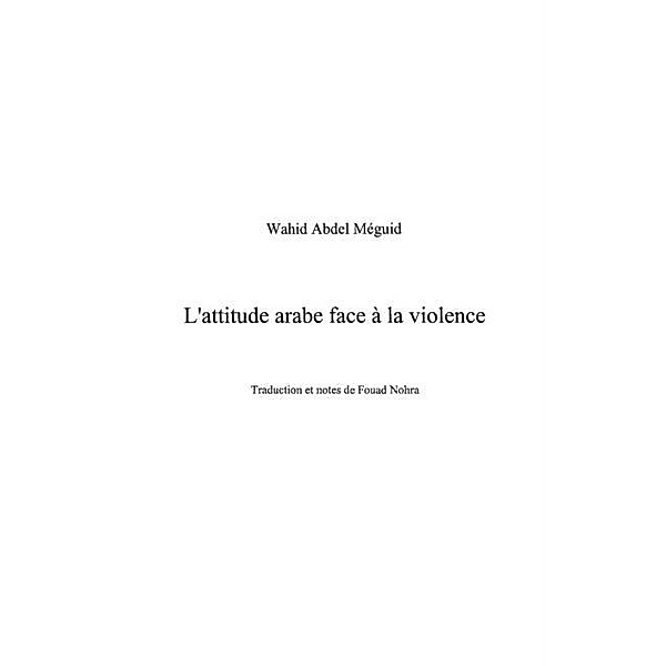 Attitude arabe face a la violence  l' / Hors-collection, Meguid Wahid Abdel