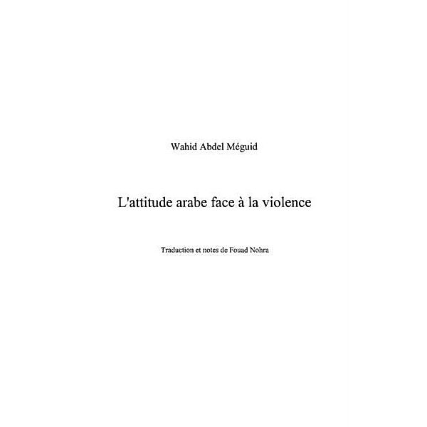 Attitude arabe face a la violence  l' / Hors-collection, Meguid Wahid Abdel