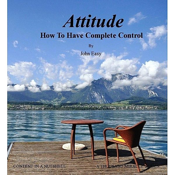 Attitude: How To Have Complete Control / John Easy, John Easy