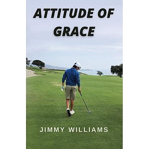 Attitude of Grace, Jimmy Williams