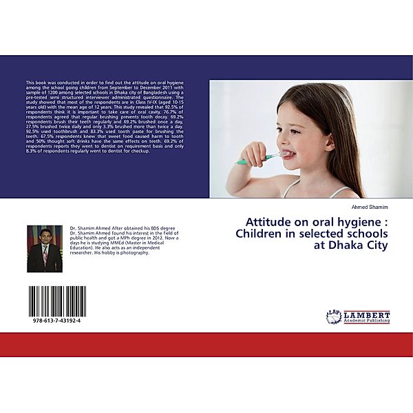 Attitude on oral hygiene : Children in selected schools at Dhaka City, Ahmed Shamim