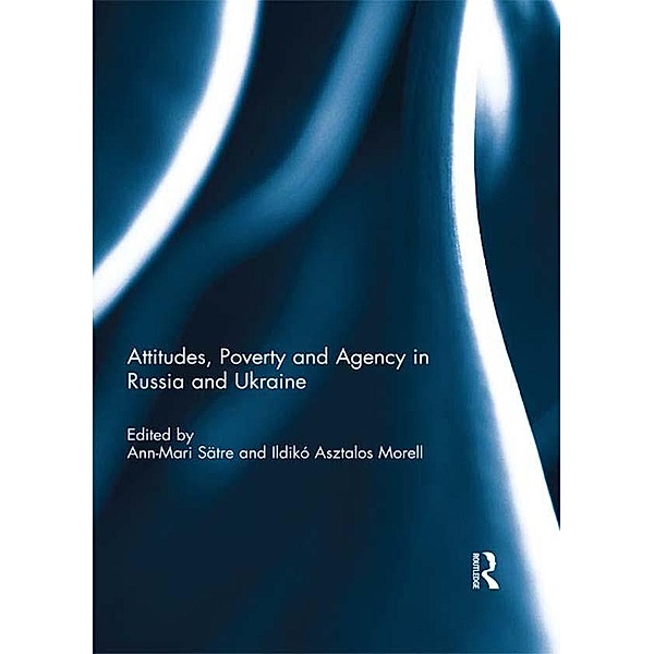 Attitudes, Poverty and Agency in Russia and Ukraine