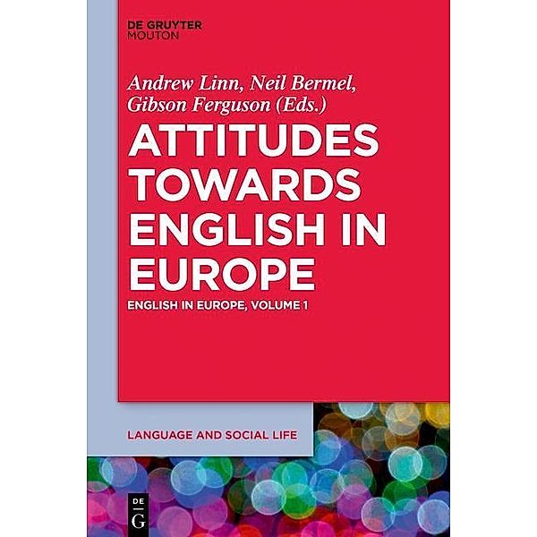 Attitudes towards English in Europe / Language and Social Processes Bd.2