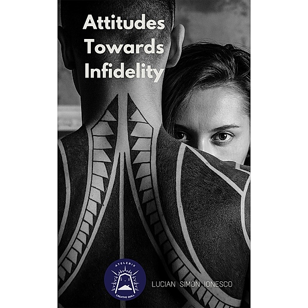 Attitudes Towards Infidelity, Lucian Simon Ionesco