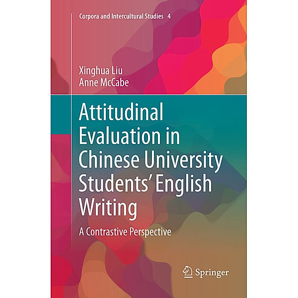 Attitudinal Evaluation in Chinese University Students' English Writing, Xinghua Liu, Anne Mccabe