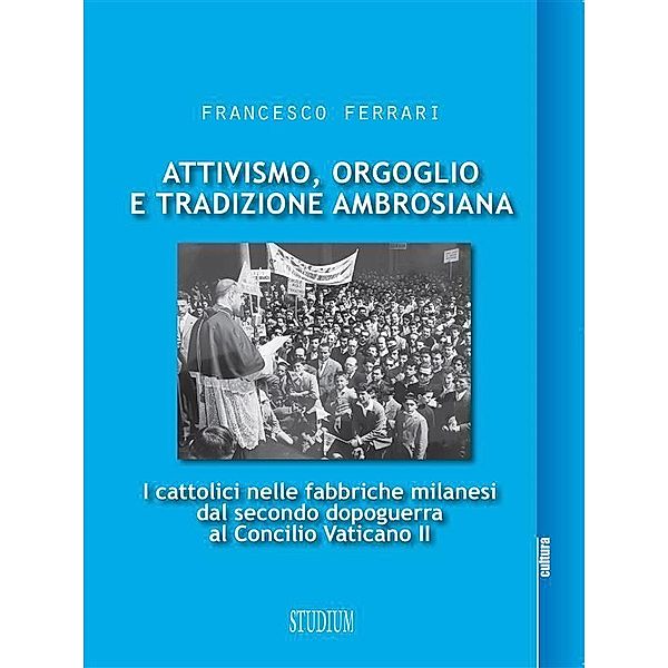 Attivismo, orgoglio e tradizione ambrosiana, Francesco Ferrari