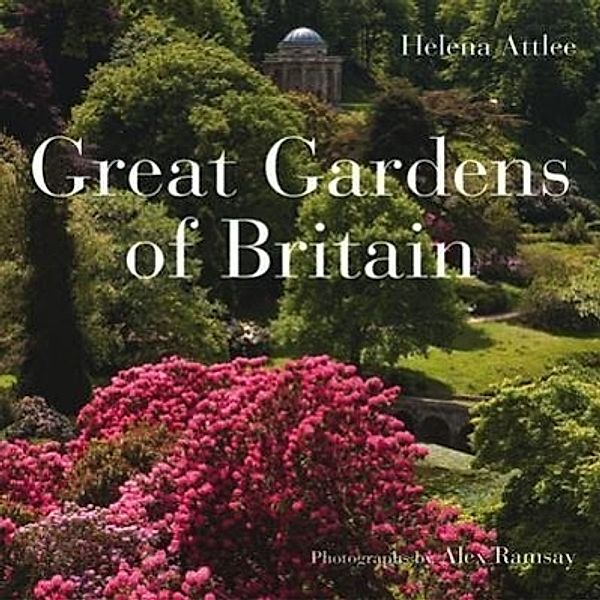 Attlee, H: Great Gardens of Britain, Helena Attlee