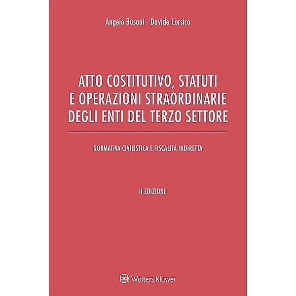 Atto costitutivo, statuti e operazioni straordinarie degli enti del Terzo settore, Angelo Busani, Davide Corsico