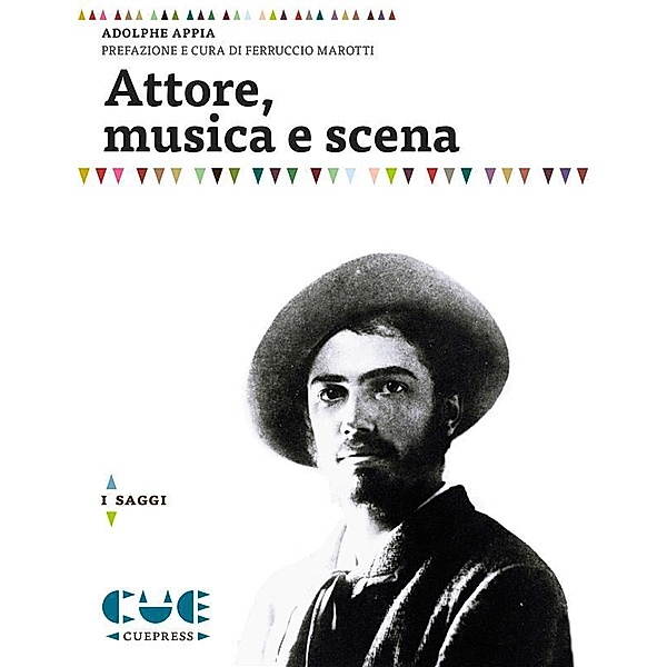 Attore, musica e scena, Adolphe Appia, Ferruccio Marotti