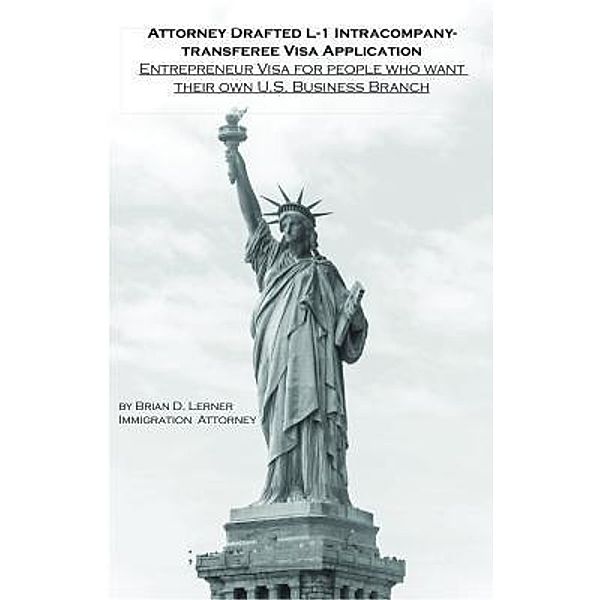 Attorney Drafted L-1 Intracompany-Transferee Visa Application, Brian D Lerner