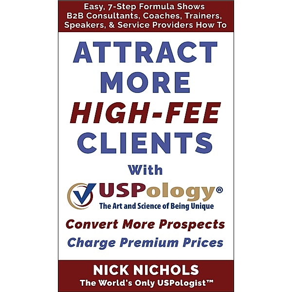 Attract More High-Fee Clients with USPology®, Nick Nichols