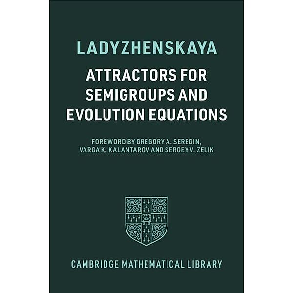 Attractors for Semigroups and Evolution Equations / Cambridge Mathematical Library, Olga A. Ladyzhenskaya