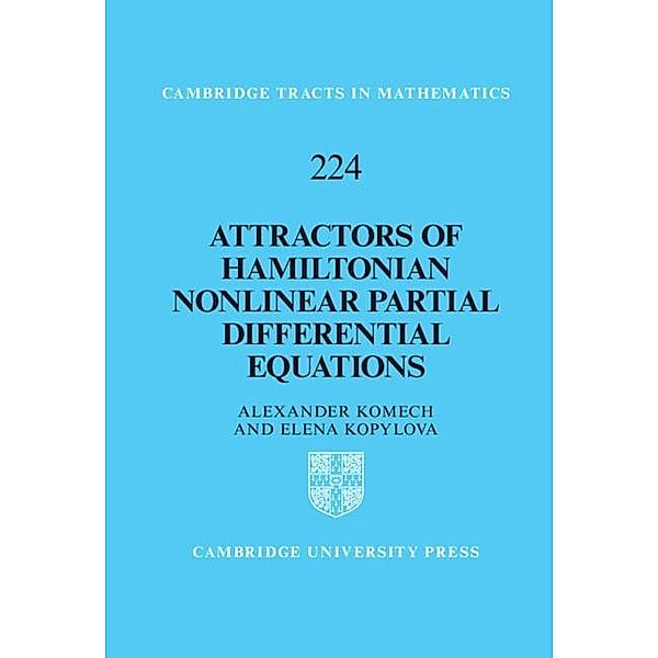 Attractors of Hamiltonian Nonlinear Partial Differential Equations / Cambridge Tracts in Mathematics, Alexander Komech