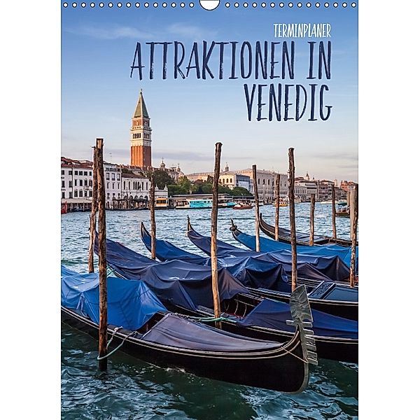 Attraktionen in Venedig / Terminplaner (Wandkalender 2018 DIN A3 hoch) Dieser erfolgreiche Kalender wurde dieses Jahr mi, Melanie Viola