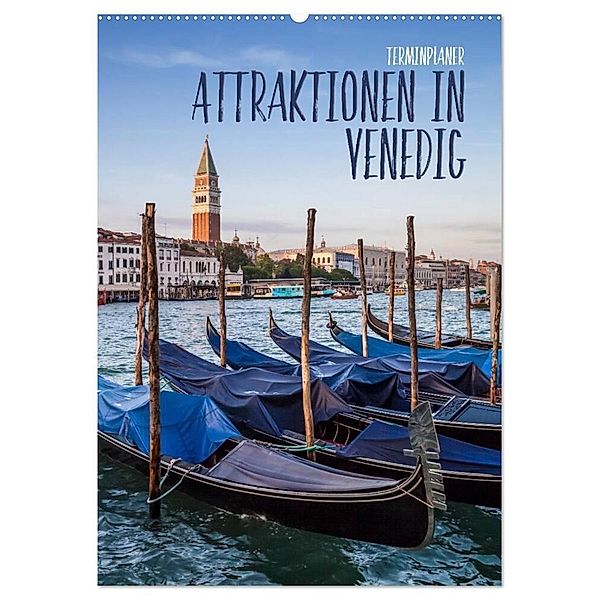 Attraktionen in Venedig / Terminplaner (Wandkalender 2024 DIN A2 hoch), CALVENDO Monatskalender, Melanie Viola