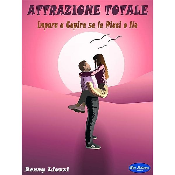 Attrazione Totale, Denny Liuzzi