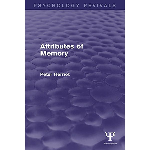 Attributes of Memory (Psychology Revivals), Peter Herriot