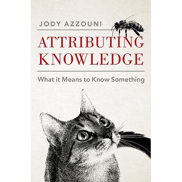 Attributing Knowledge, Jody Azzouni