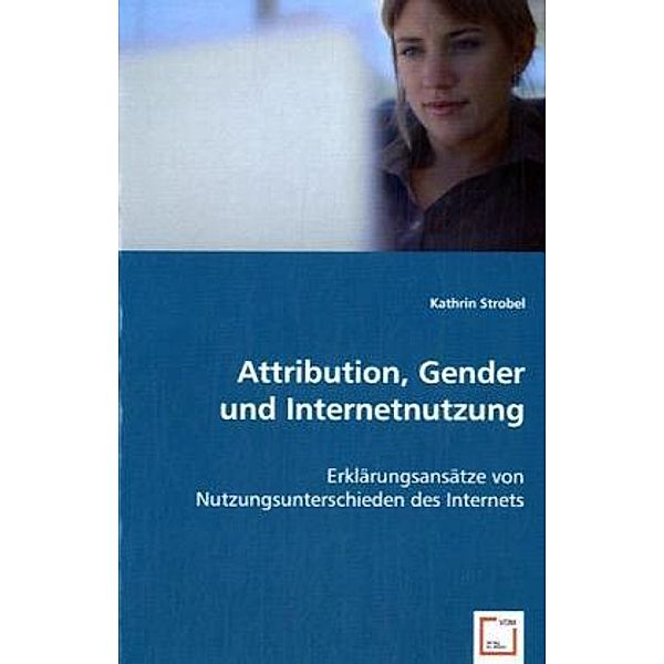 Attribution, Gender und Internetnutzung, Kathrin Strobel